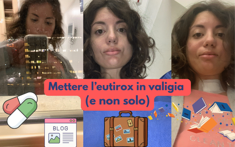 Mettere l’eutirox in valigia (e non solo)