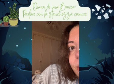 Diario di una Brocca: Parlare con la stanchezza cronica