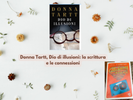 Donna Tartt, Dio di illusioni: la scrittura e le connessioni
